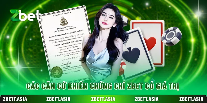 Các căn cứ khiến chứng chỉ ZBET có giá trị
