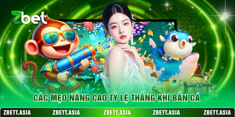 Các mẹo nâng cao tỷ lệ thắng khi bắn cá