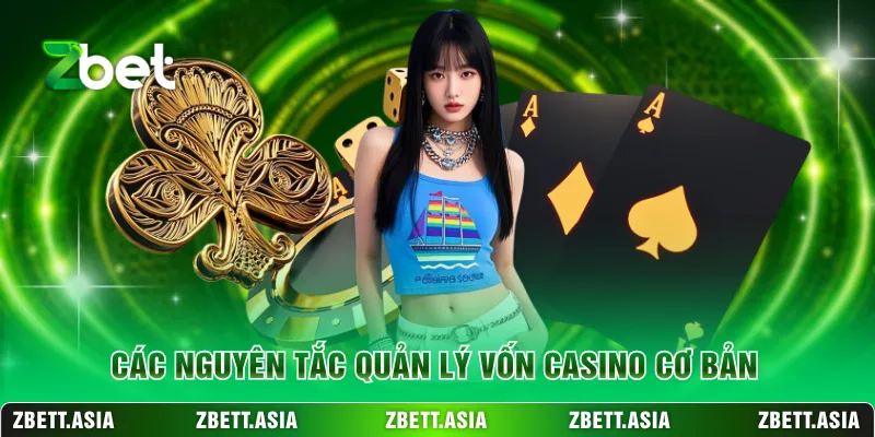 Các nguyên tắc quản lý vốn casino cơ bản