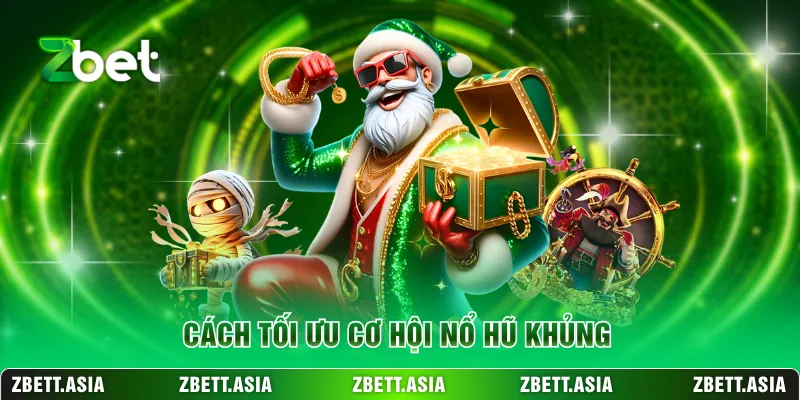 Cách tối ưu cơ hội nổ hũ khủng