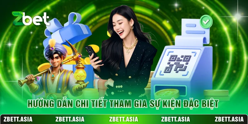 Hướng dẫn chi tiết tham gia sự kiện đặc biệt