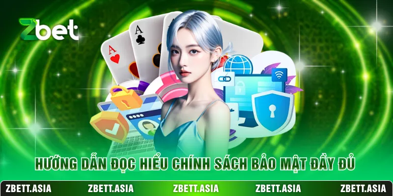 Hướng dẫn đọc hiểu chính sách bảo mật đầy đủ