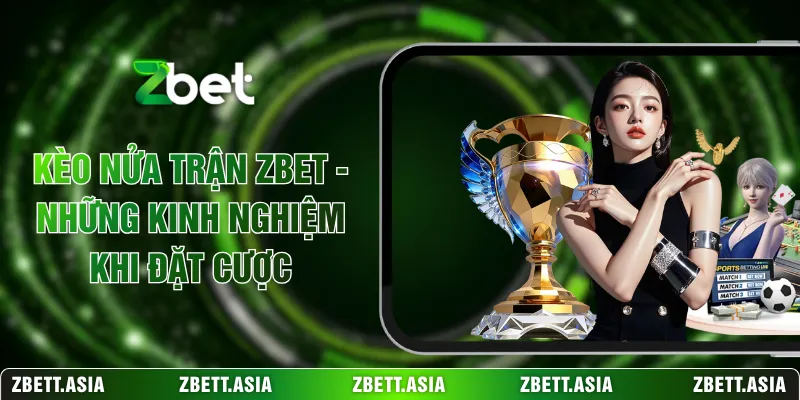 Kèo nữa trận zbet