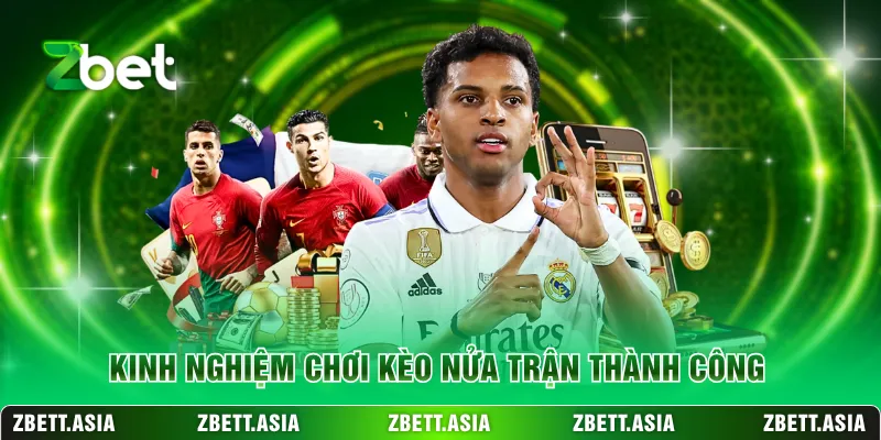 Kinh nghiệm chơi kèo nửa trận thành công