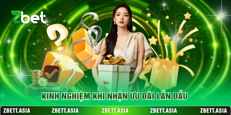 Kinh nghiệm khi nhận ưu đãi lần đầu
