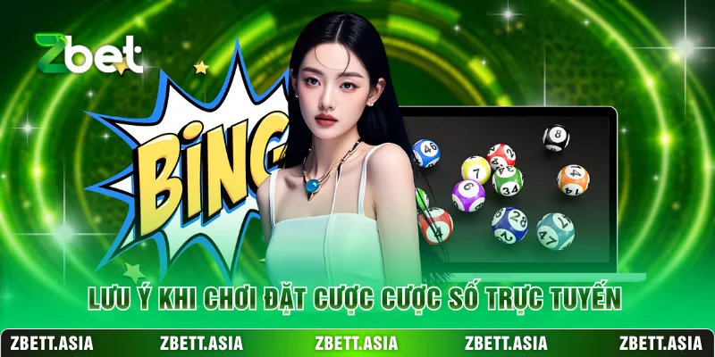 Lưu ý khi chơi đặt cược cược số trực tuyến