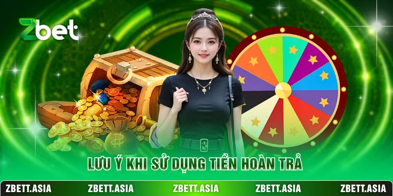 Lưu ý khi sử dụng tiền hoàn trả