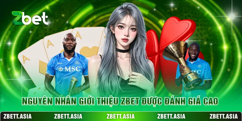 Nguyên nhân giới thiệu ZBET được đánh giá cao
