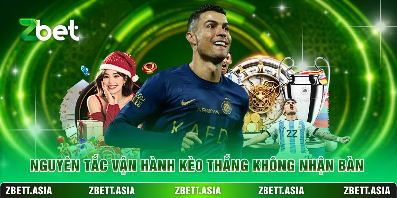 Nguyên tắc vận hành kèo thắng không nhận bàn