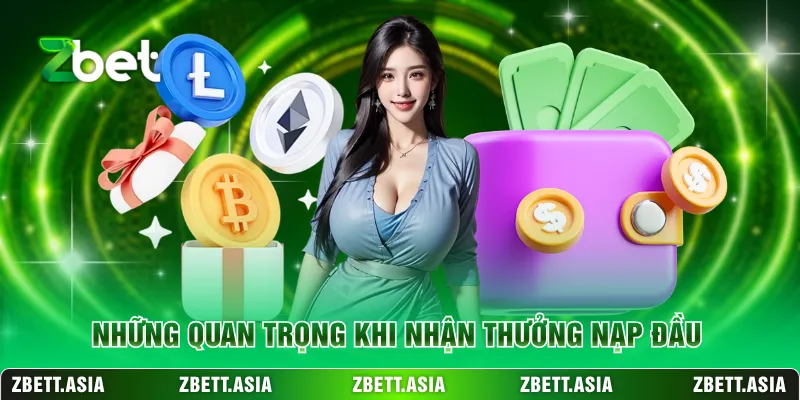 Những quan trọng khi nhận thưởng nạp đầu