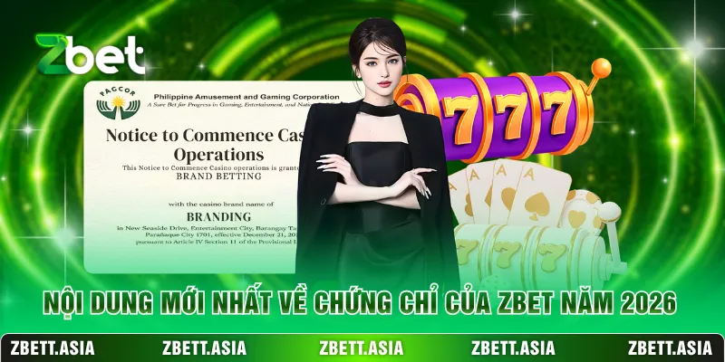 Nội dung mới nhất về chứng chỉ của ZBET năm 2026